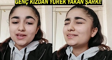 Genç kızdan yürek yakan şarkı!