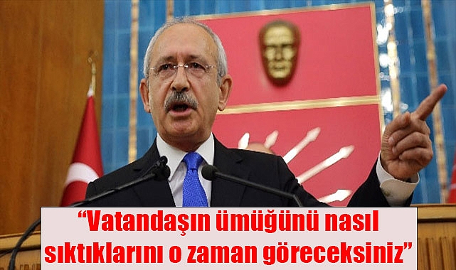 Kılıçdaroğlu,"Asıl zammı seçimden sonra göreceksiniz"